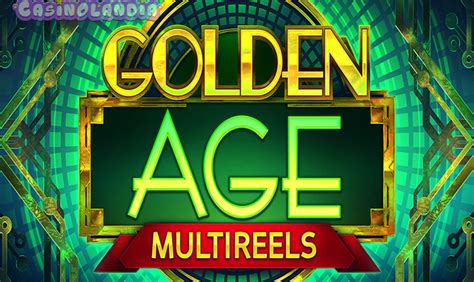 Golden Age Multireels Slot - Play Online